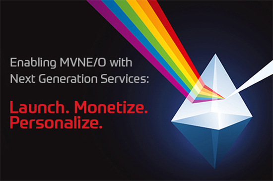 Enabling MVNE/O with Next Generation Services: Launch. Monetize. Personalize.