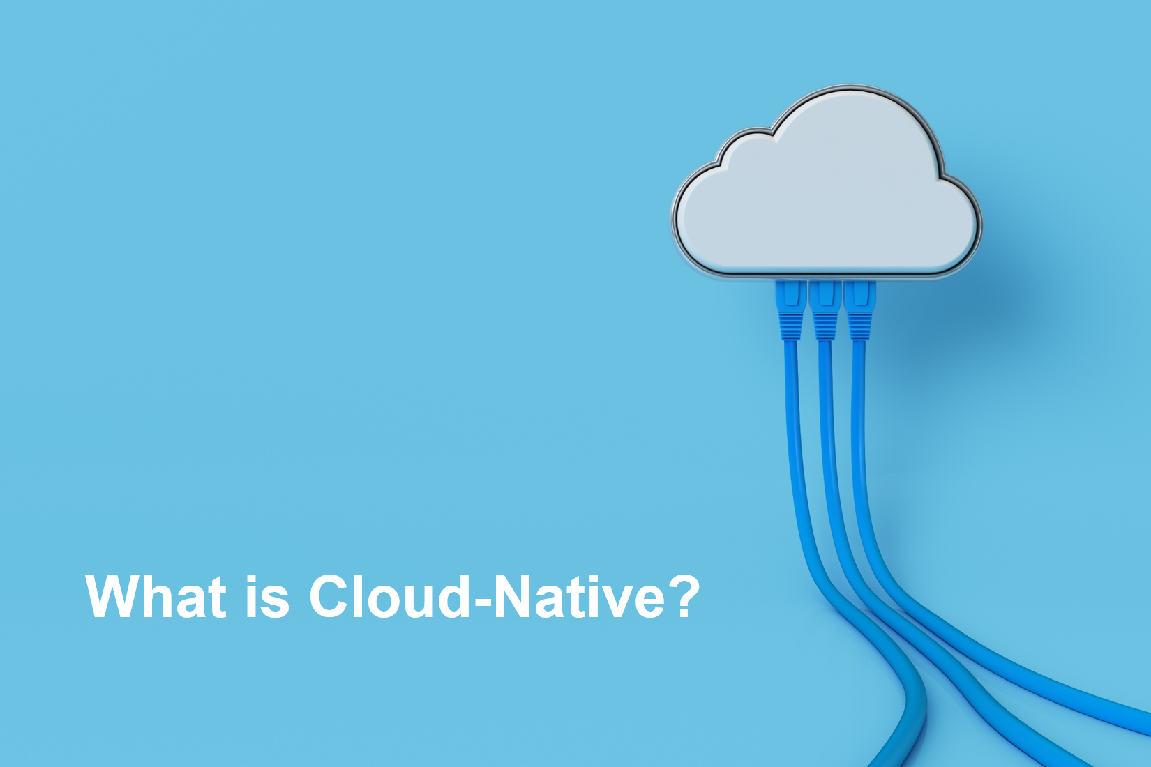 What is cloud native